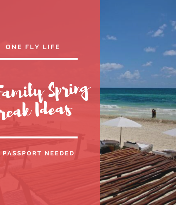 10 Family Spring Break Ideas Without a Passport