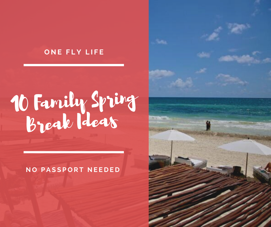 10 Family Spring Break Ideas Without a Passport Eco Travel